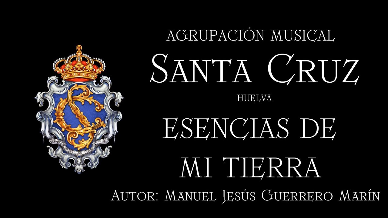 ESENCIAS DE MI TIERRA [ESTRENO] | AM SANTA CRUZ HUELVA