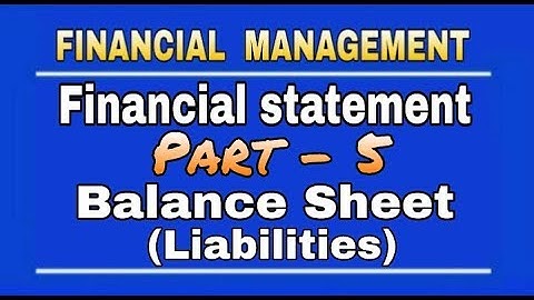 Financial Statement | Part - 5 | Liabilities | By Mohan Gupta | DK Gola Classes