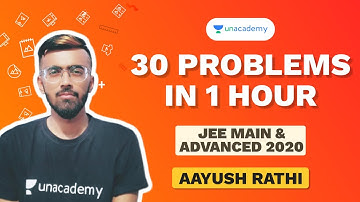 30 Problems in 1 Hour | Physics | Aayush Rathi | JEE 2020 | Unacademy Accelerate
