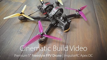 Cinematic Build Video | Premium 5" Freestyle FPV Drone | ImpulseRC Apex DC