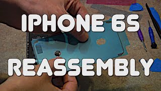 iPhone 6s Battery Replacement - Putting all the Parts Back Together