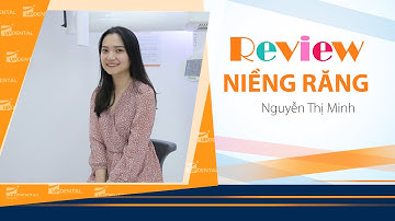 [Review niềng răng]: #99 Kết quả niềng răng của Nguyễn Thị Minh