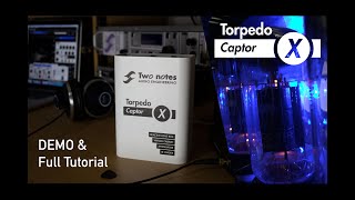 Demo Lounge EP 16: Two Notes Torpedo Captor X Demo & Full Tutorial