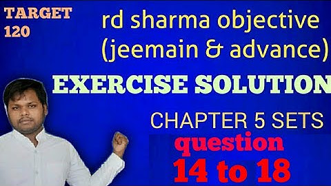 #sets#jeemain#math|SETS RD SHARMA OBJECTIVE(JEEMAIN&ADV) solution|exercise question 14 to 19