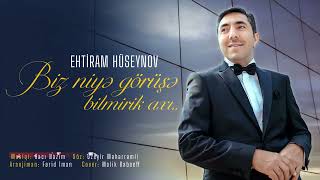 Ehtiram Huseynov (Biz Niye Goruse Bilmirik) FDS Production Resimi