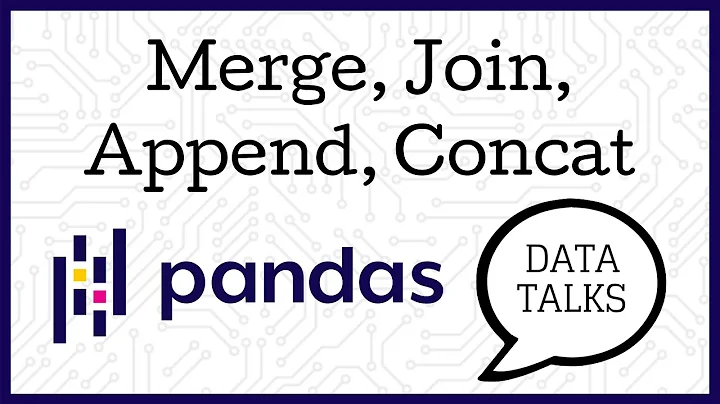 Merge, Join, Append, Concat - Pandas