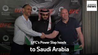UFC’s Power Slap heads to Saudi Arabia