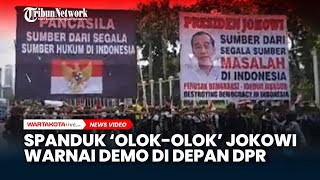 Spanduk 'Olok-olok' Jokowi Warnai Aksi Demo di Depan Gedung DPR