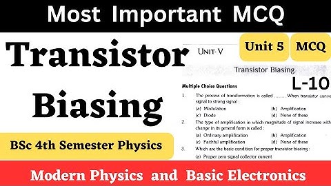 BSc 4th Semester Physics | Important MCQ | Transistor Biasing | Unit-5 | L-10 | Basic Electronics