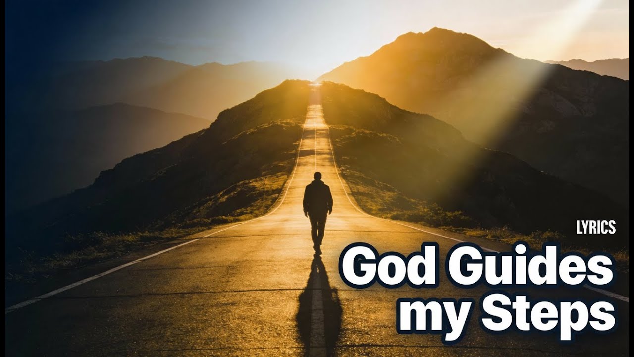 God Guides My Steps | Christian Song With Lyrics