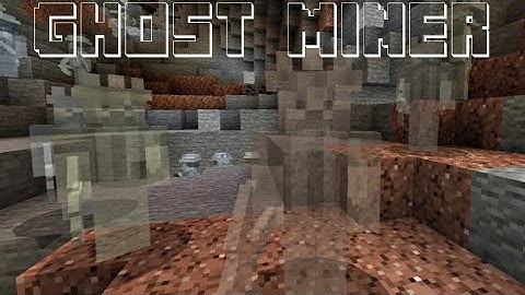Minecraft: Ghost Miners [Mod/Addon]