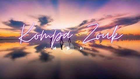 Kompa Zouk Mix 2023 - Top mix zouk love remix vol38