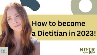 Become a Dietitian in 2024! Easier than ever - NDTR Spotlight