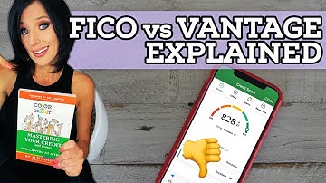 FICO vs VANTAGE SCORE EXPLAINED