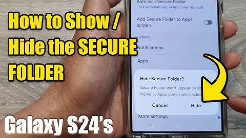 Galaxy S24/S24+/Ultra: How to Show/Hide the SECURE FOLDER