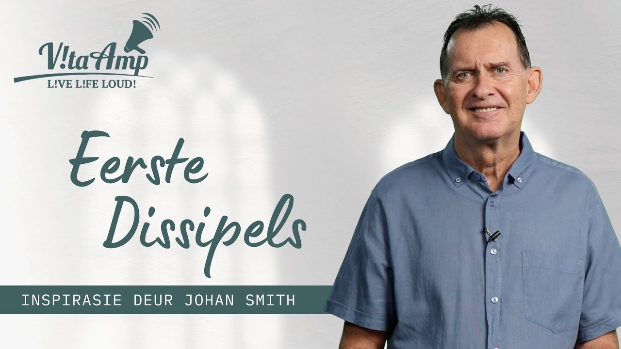 VitaAmp Inspirasie | Eerste Dissipels