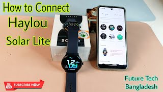 How to Connect Haylou Solar Lite Smart Watch Video 2023 || Future Tech Bangladesh || Tech Den ||