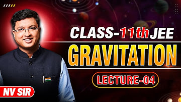 Gravitation (Lecture 04) - JEE Preparation | NV Sir | JEE English Lecture #nvsir #gravitation