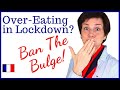 🇫🇷  A FRENCH WOMAN'S GUIDE TO STOP PREVENT OVEREATING DURING LOCKDOWN | CONFINEMENT