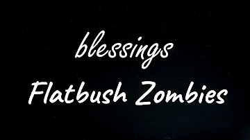 Flatbush Zombies - blessings ( Lyrics )