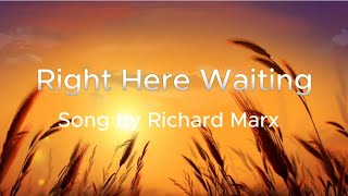 Right here waiting Song by Richard Marx (Lyrics)