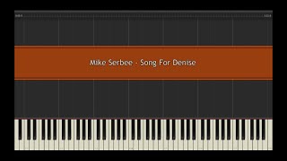 Mike Serbee - Song For Denise l Piano MIDI Version (На пианино)