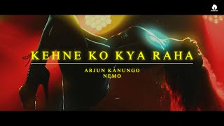 Arjun Kanungo ft. Nemo - Kehne Ko Kya Raha | Official Lyric Video