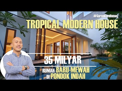 TROPICAL MODERN HOUSE | RUMAH BARU MEWAH DI PONDOK INDAH | 35 MILYAR