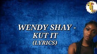 Wendy Shay - Kut it Lyrics