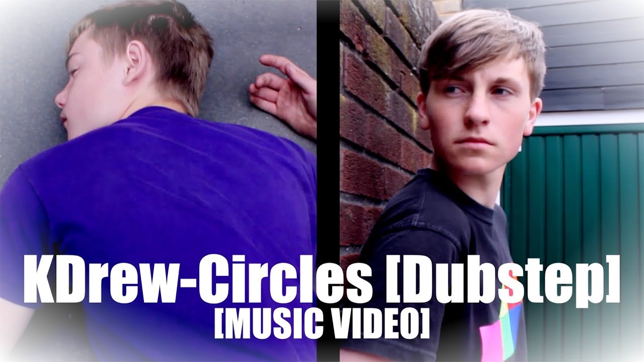KDrew - Circles [Dubstep] (UnOfficial Music Video) - YouTube