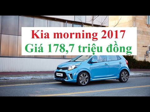 Kia Morning 2017 ra mắt, Giá 178,7 triệu đồng - YouTube