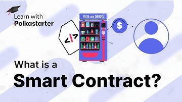 What is a Smart Contract? | Learn With Polkastarter