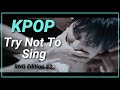 Try Not To Sing KPOP - RNG Edition #3