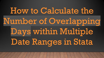 How to Calculate the Number of Overlapping Days within Multiple Date Ranges in Stata