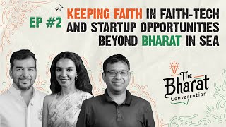 Ep #2 | Keeping Faith in Faith-Tech & Startup Opportunities Beyond Bharat in SEA | TBC