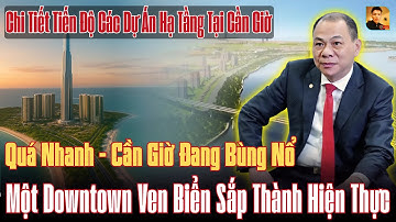 Cần Giờ Bùng Nổ! Một Downtown Ven Biển Sắp Thành Hiện Thực - Tiến Độ Thật Khó Tin | Tri Thức 247