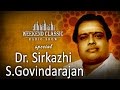 Weekend Classic Radio Show | Dr. Sirkazhi S Govindarajan Special | HD Songs