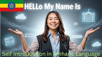 BASIC SELF INTRODUCTION IN AMHARIC LANGUAGE