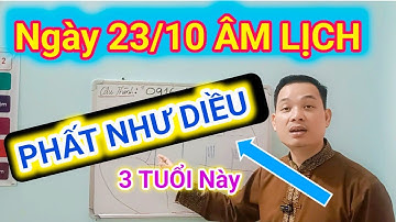 3 Con Giáp TRÚNG SỐ ĐỘC ĐẮC 23/10 ÂM LỊCH/ Cậu Thành Tử Vi (0916.188.251)