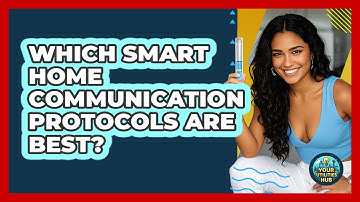 Which Smart Home Communication Protocols Are Best? - Your Utilities Hub