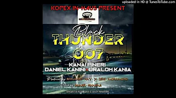 Black Thunder 007_ ARTIST:KANAI PINERI ft DANIEL KANINI X URALOM KANIA(2021)✪trezh✪