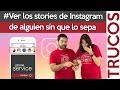 Cómo ver historias en INSTAGRAM sin que se den cuenta | TRUCAZOS DEFINITIVOS