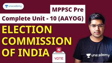 Election Commission of India | भारत चुनाव आयोग | Unit 10 ( Aayog ) | MPPSC Prelims 2021 | Rajat Sir