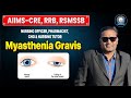 What is Myasthenia Gravis | | AIIMS-CRE, RRB, RSMSSB Exam | Nursing Officer Preparation