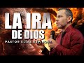 🔴 † La Ira De DIOS Es Una REALIDAD Se Manifiesta y Se ATESORA - Elías Espinosa | Prédicas Cristianas