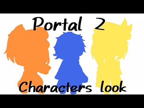 Portal 2 gacha club//Their Look