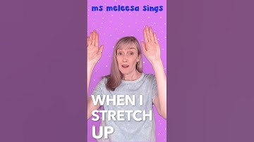 When I Stretch Up, I Feel So Tall