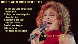 Whitney Houston - Didn't We Almost Have It All (lyrics) 1987 1080p