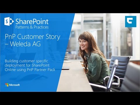 SharePoint PnP Customer Story - Using PnP Partner Pack at Weleda AG