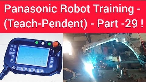 Panasonic Robot Training -  (Teach-Pendent) - Part -29 !